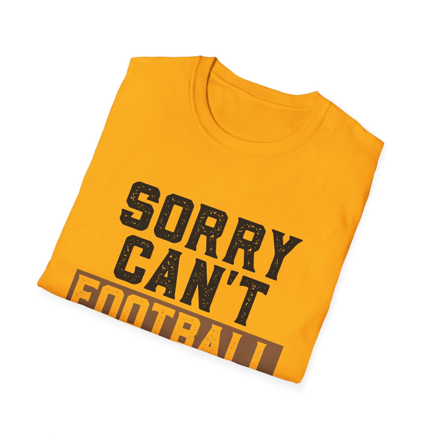 Football Sorry Can't Football T-Shirt
