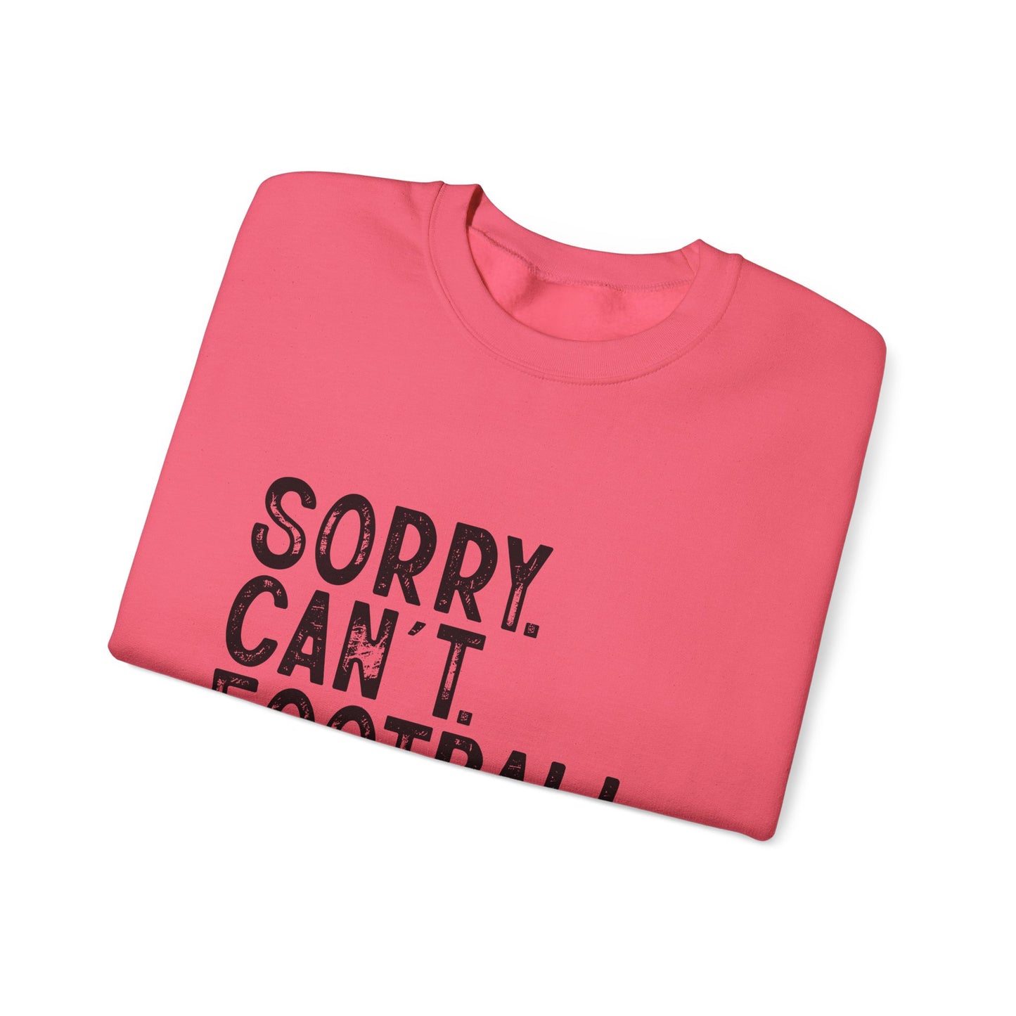 Sorry Can't Football Crewneck Sweatshirt