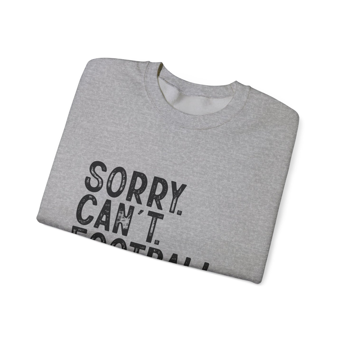Sorry Can't Football Crewneck Sweatshirt