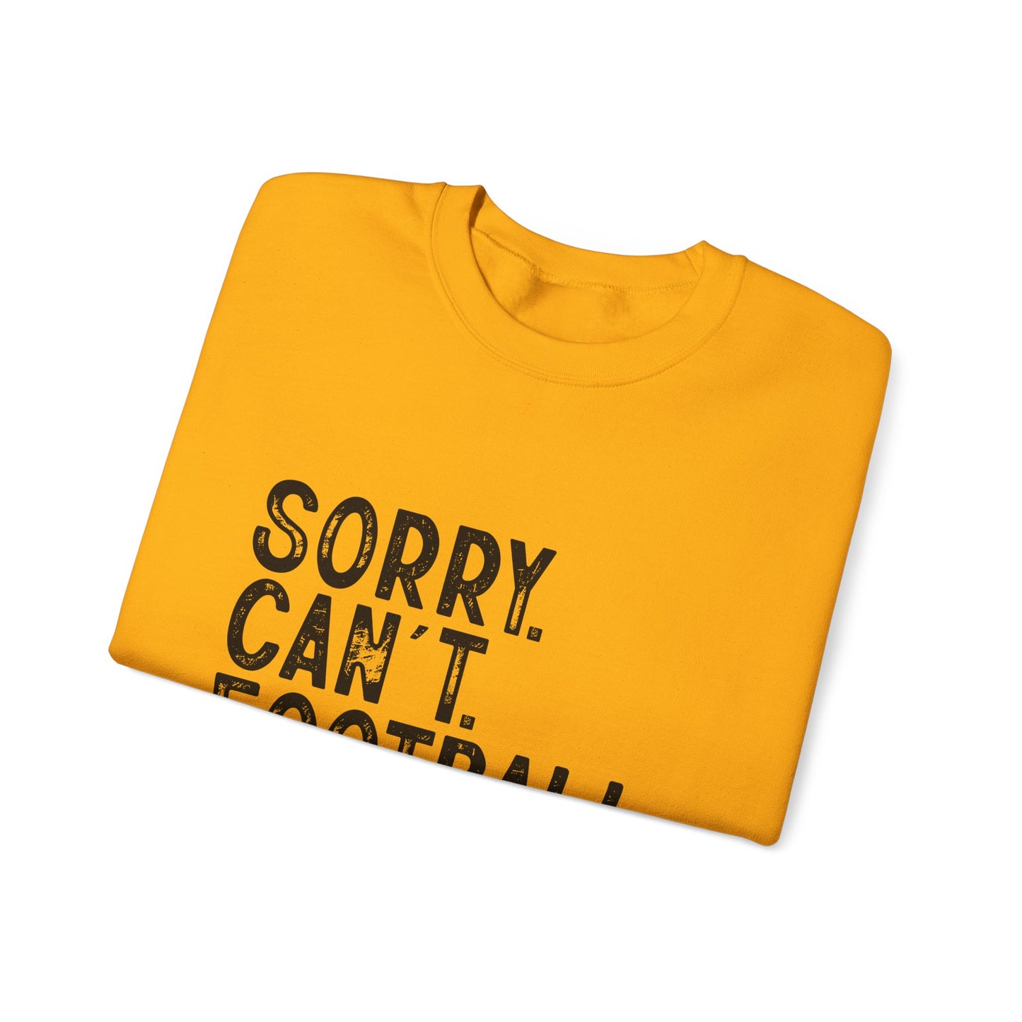 Sorry Can't Football Crewneck Sweatshirt
