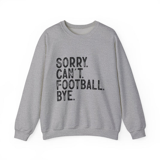 Sorry Can't Football Crewneck Sweatshirt