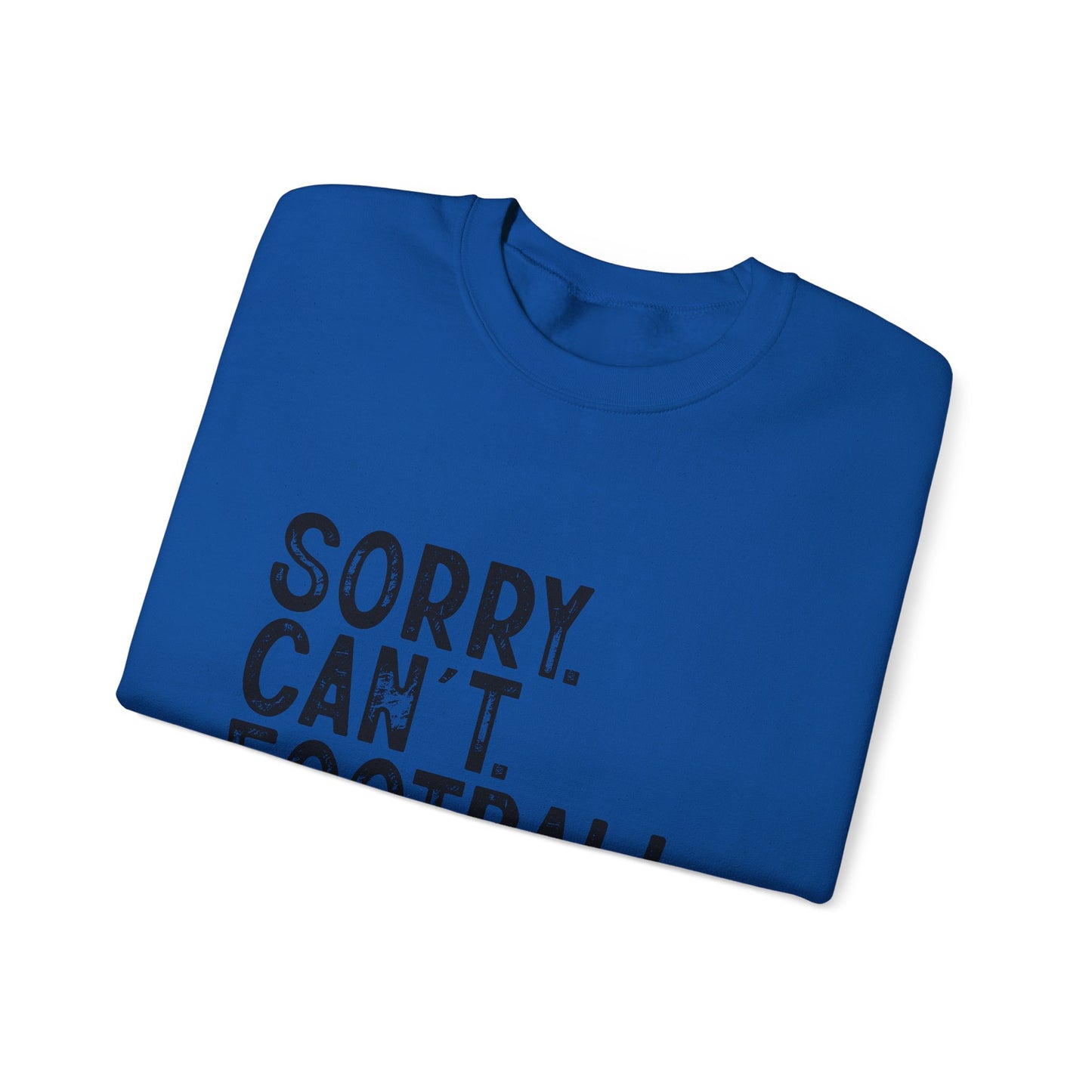 Sorry Can't Football Crewneck Sweatshirt