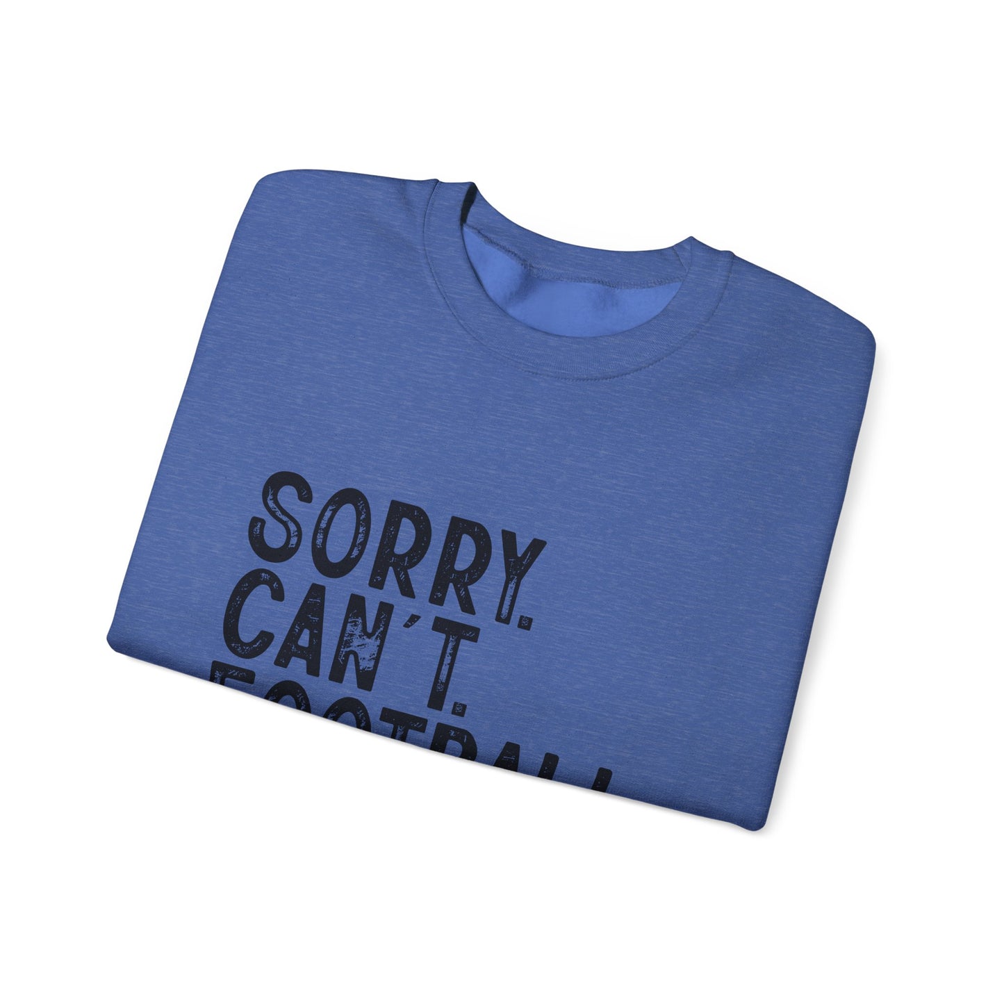 Sorry Can't Football Crewneck Sweatshirt