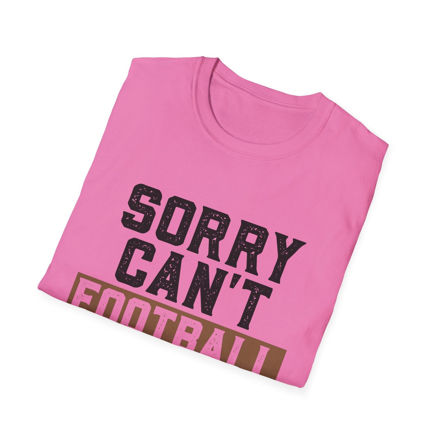 Football Sorry Can't Football T-Shirt