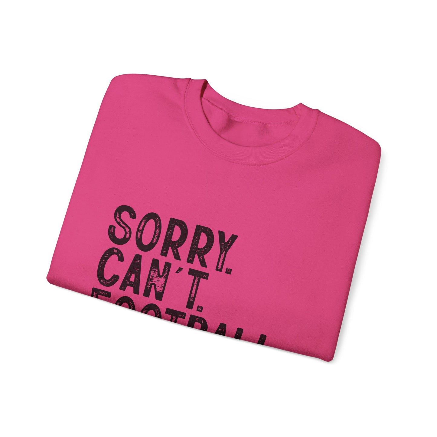 Sorry Can't Football Crewneck Sweatshirt