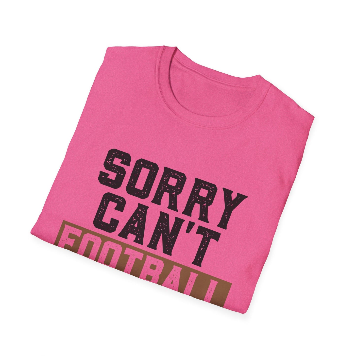 Football Sorry Can't Football T-Shirt