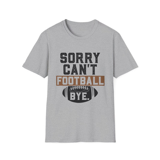 Football Sorry Can't Football T-Shirt