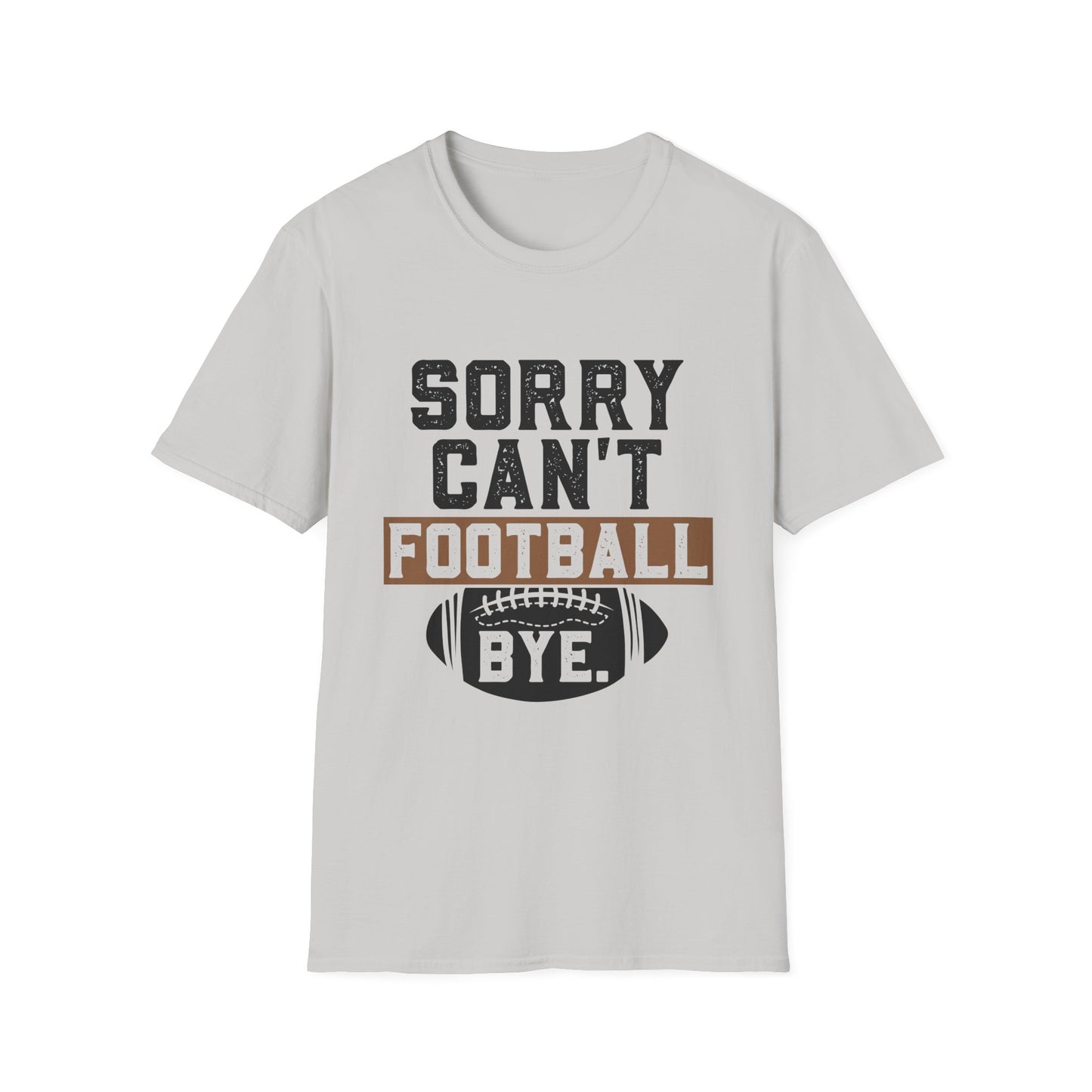 Football Sorry Can't Football T-Shirt