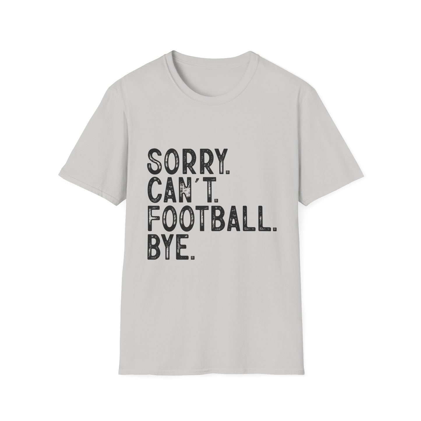 Football Sorry Can't Football Bye T-Shirt
