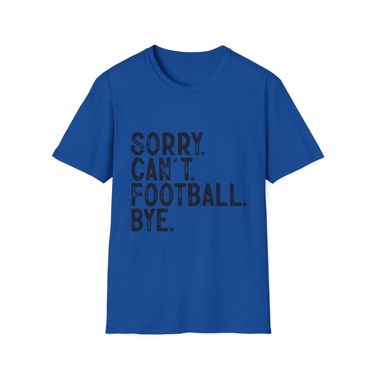 Football Sorry Can't Football Bye T-Shirt