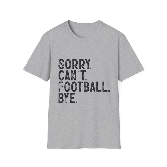 Football Sorry Can't Football Bye T-Shirt