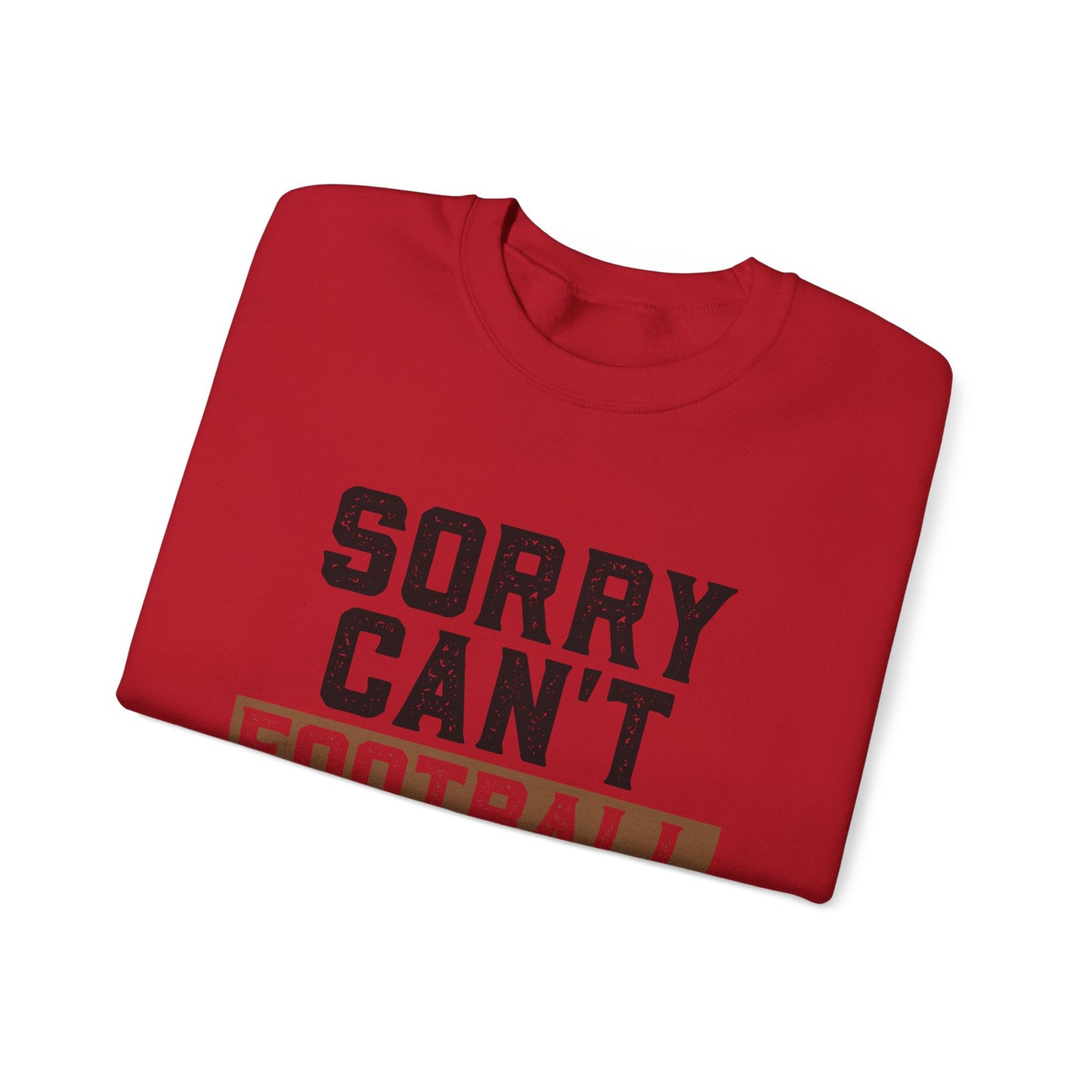 Sorry Can't Football Bye Sweatshirt