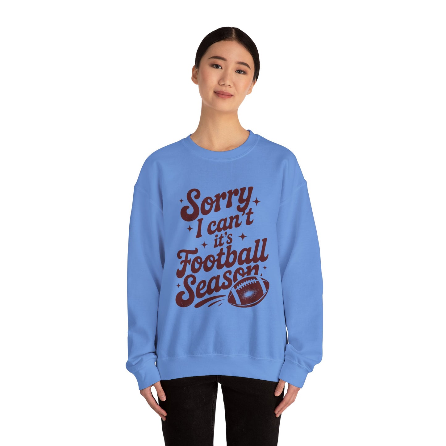 Sorry Can't Football Season Sweatshirt