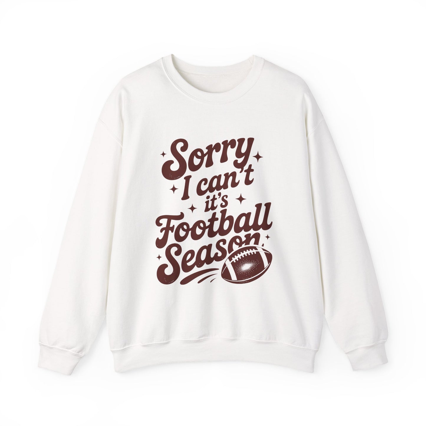 Sorry Can't Football Season Sweatshirt