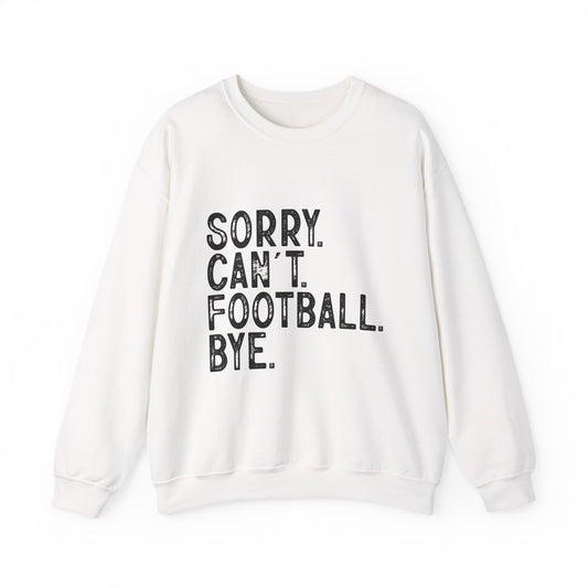 Sorry Can't Football Crewneck Sweatshirt