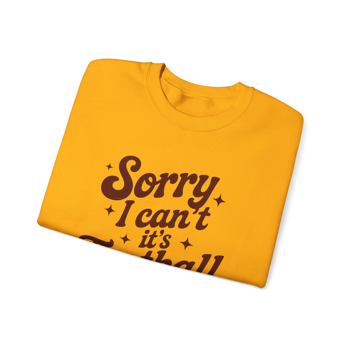 Sorry Can't Football Season Sweatshirt