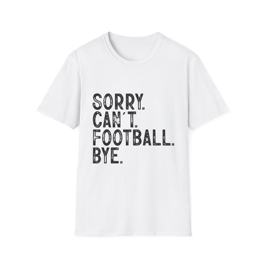 Football Sorry Can't Football Bye T-Shirt