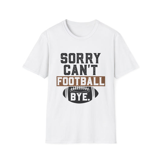 Football Sorry Can't Football T-Shirt