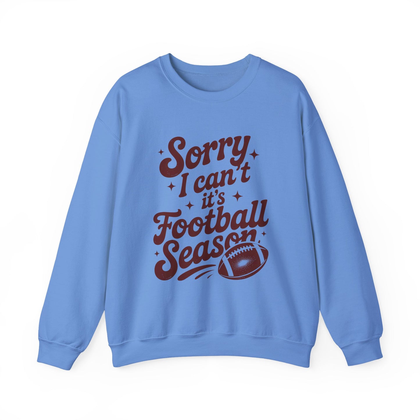 Sorry Can't Football Season Sweatshirt